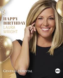 🎈Please help us wish Laura Wright a very Happy Birthday! 🎂🎁  #GeneralHospital