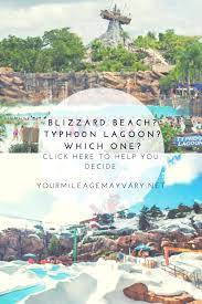 Blizzard Beach Typhoon Lagoon How Do You Choose Which One