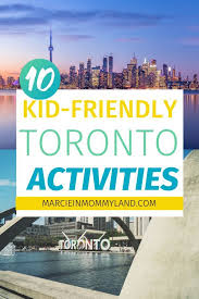Top 10 Toronto Family Activities Marcie In Mommyland Canada Vacation Family Travel Canada Travel