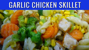 Grilled seasoned chicken, pasta and vegetables in garlic sauce create a hearty meal . Birdseye Viola Garlic Chicken Skillet Family Size For Dinner Pinoyatheartadventures Youtube