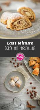Last Minute Borek Mit Nussfullung Knusprige Softe Variante Turkische Desserts Yufka Teig Rezept Yufka Teig