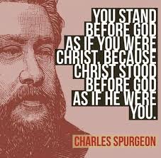 YOU STAND BEFORE GO AS IF YOU W WER CHRIST. BEÇAOS CHRIST STOOD BEFORE GO  AS IF HE WER WERF CHARLES CHARLESSPURGEON SPURGEON