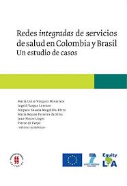 Ver más ideas sobre federacion colombiana de futbol, bandera de colombia. Redes Integradas De Servicios De Salud En Colombia Y Brasil Estudio De Casos Textos De Medicina Y Ciencias De La Salud NÂº 3 Spanish Edition Ebook Vazquez Navarrete Maria Luisa Vargas Lorenzo