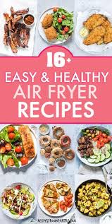 Looking For Healthy Air Fryer Recipes That Are Tasty Quick Easy To Make Each Of The Ai Air Fryer Dinner Recipes Air Fryer Recipes Healthy Air Fryer Healthy