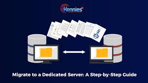 How to Migrate to a Dedicated Server: A Step-by-Step Guide