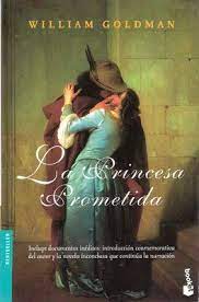 La Princesa Prometida De William Goldman Princesa Prometida Cine Y Literatura Novelas De Fantasia