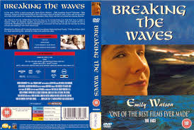 How does breaking the waves exemplify such selflessness? Covers Box Sk Breaking The Waves 1996 High Quality Dvd Blueray Movie