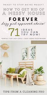 The Tips You Need To Get Rid Of Your Messy House Messy House Clean House Cleaning Painted Walls