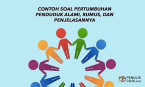 Contoh Soal Pertumbuhan Penduduk Alami Rumus Dan Penjelasannya Penulis Cilik Tulisan Alam Konversi Satuan