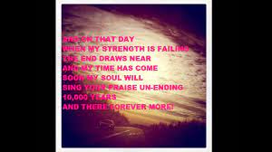 Sing like never before, oh my soul. 10 000 Reasons The Diary Of God Love