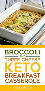Broccoli And Three Cheese Keto Breakfast Casserole Kalyn S Kitchen Recipe Breakfast Casserole Breakfast Recipes Recipes