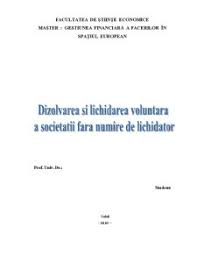 Dacă lichidarea se prelungeşte peste durata unui exerciţiu financiar, lichidatorii sunt obligaţi sa întocmească situaţiile financiare anuale ale societăţilor comerciale care îşi încetează pentru facturare si gestiune recomandam smartbill. Referat Dizolvarea Si Lichidarea Voluntara A Societatii Fara Numire De Lichidator Contabilitate 163393