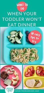 Toddler Won T Eat Dinner 10 Easy Things To Try Toddler Wont Eat Picky Eating Picky Toddler Meals
