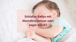 Warum nur weint mein baby nachts so oft? fragen sie sich sorgenvoll, und: Hilft Eine Grosse Portion Abendbrei Deinem Baby Beim Schlafen