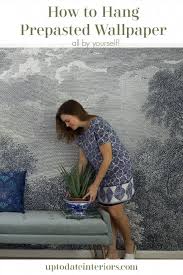 How To Hang Prepasted Wallpaper By Yourself Up To Date Interiors Prepasted Wallpaper Eclectic Interior Decorating Diy Home Decor Projects