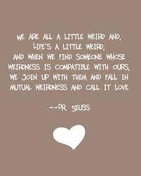 For The Ultimate Expression Of A Bride Quoteables Crazy Love Quotes Seuss Quotes Cute Quotes