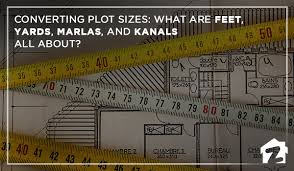 converting plot sizes what are feet yards marlas and kanals all about
