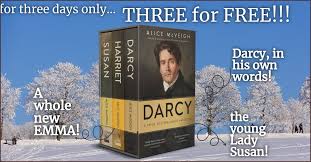 CHRISTMAS OFFER: THREE FOR FREE!!!! For THREE DAYS ONLY!!!! Download three  fantastic Austenesque standalones in one package! Alice McVeigh's  multi-award-winning Jane Austen series