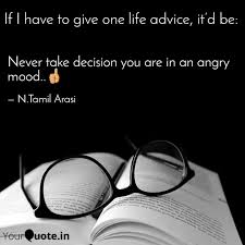 Maybe you would like to learn more about one of these? Never Take Decision You A Quotes Writings By N Tamil Arasi Yourquote