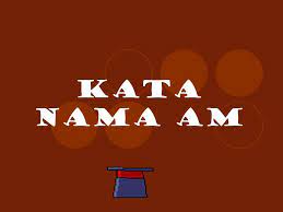 Ibu meminta mak cik wani datang ke majlis kata nama am dan kata nama khas worksheet. Kata Nama Am Ppt Download