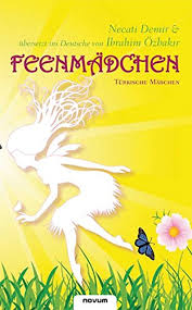Das größte verzeichnis von bewertungen von hotels, restaurants und sehenswürdigkeiten sowie authentische reisefotos. Feenmadchen Turkische German Edition Demir Necati Ozbakir Ibrahim 9783850224536 Amazon Com Books