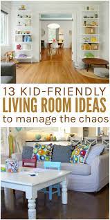 Stay on top of clutter with a . 13 Kid Friendly Living Room Ideas To Manage The Chaos Kid Friendly Living Room Kids Living Rooms Living Room Playroom