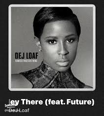 Exploring Dej Loaf's Musical Legacy and Popular Tracks