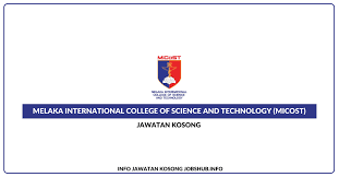 Melaka international college of science and technology (micost) is the best place to learn, gain, share. Jawatan Kosong Melaka International College Of Science And Technology Micost Jobs Hub