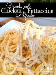 Crock Pot Chicken Fettuccine Alfredo Recipe Raining Hot Coupons Recipes Pot Recipes Food