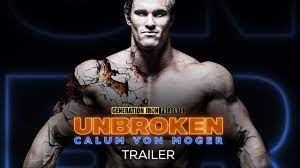 Calum Von Moger Unbroken Official Movie Trailer Youtube