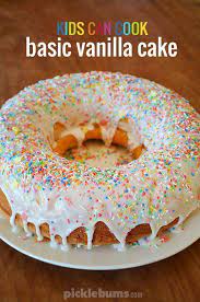 Kids Can Cook Basic Vanilla Cake Recipe Easy Cakes For Kids Cake Recipes For Kids Basic Vanilla Cake Recipe