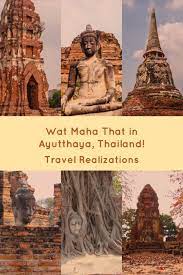 The Imprints Of Time At Wat Maha That In Ayutthaya Thailand Asia Travel Thailand Travel Travel