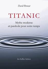 Titanic ; mythe moderne et parabole de notre temps