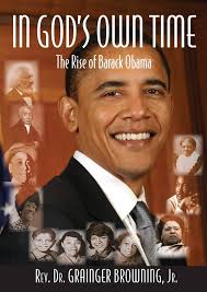 In God's Own Time: The Rise of Barack Obama: Rev. Dr. Grainger Browning  Jr.: 9780615273259: Amazon.com: Books