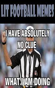 Create, submit and share memes with our. Lit Football Memes By Memes