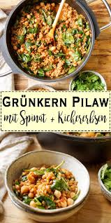 Grunkern Pilaw Mit Spinat Und Kichererbsen Rezept Elle Republic Rezept Kichererbsen Rezepte Vegetarische Gerichte Gesunde Rezepte