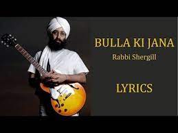Bulla Ki Jaana Main Kaun Rabbi Shergill Lyrics Punjabi Rom Eng Youtube Lyrics Music Lyrics Songs Songs