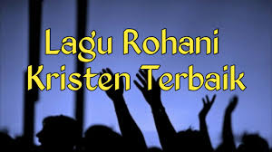 Rabu, 21 oktober 2020 11:24 reporter : 26 Lirik Lagu Rohani Kristen Terbaik 11 Lirik Lagu