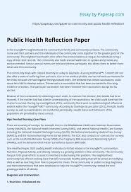 A reflection paper allows you to take a personal approach and express thoughts on topic instead of just providing bare facts. Public Health Reflection Paper Essay Example