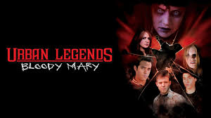 Urban Legends: Bloody Mary (2005) The original Urban Legend revolves around  a group of high-schoolers who are terrorised by a serial killer who  implements urban legends into their murder spree. Although follow-up