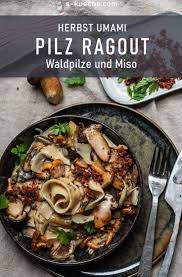 Pilzpfanne Pilzragout In Miso Rahm Herbst Umami Mit Parpadelle Pilzragout Pilzpfanne Rezepte