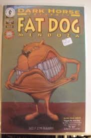 Interesting show that aired on cartoon network in the uk based on the comic of the same title published by dark horse comics. Free Dark Horse Presants Fat Dog Mendoza 116 X Comic Comics Listia Com Auctions For Free Stuff