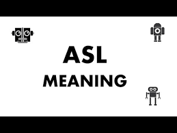 Asl What Does Asl Mean