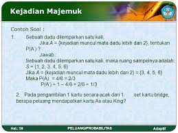 Peluang kejadian majemuk dibagi menjadi empat bagian, yaitu sebagai berikut. Contoh Soal Peluang Kejadian Majemuk Goreng