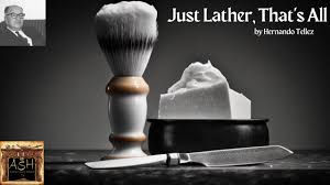 Just Lather,That'S All