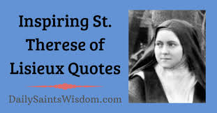 Therese of lisieux catholic church. Inspiring St Therese Of Lisieux Quotes