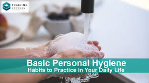 Maybe you would like to learn more about one of these? Basic Personal Hygiene Habits To Practice In Daily Life Training Express