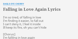Desireless 1997 present/future 2001 streets of you 2018 long way around (feat. Falling In Love Again Lyrics By Eagle Eye Cherry I M So Tired Of