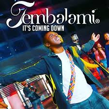 Gospel Audio Tembalami It S Coming Down Mp3 Download Gospel Music Gospel Audio
