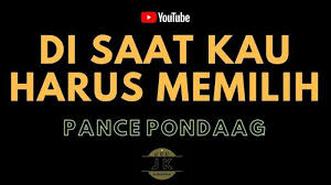 Chord Gitar Dan Lirik Lagu Disaat Kau Harus Memilih Pance Pondaag Kunci Dasar C Tribun Manado